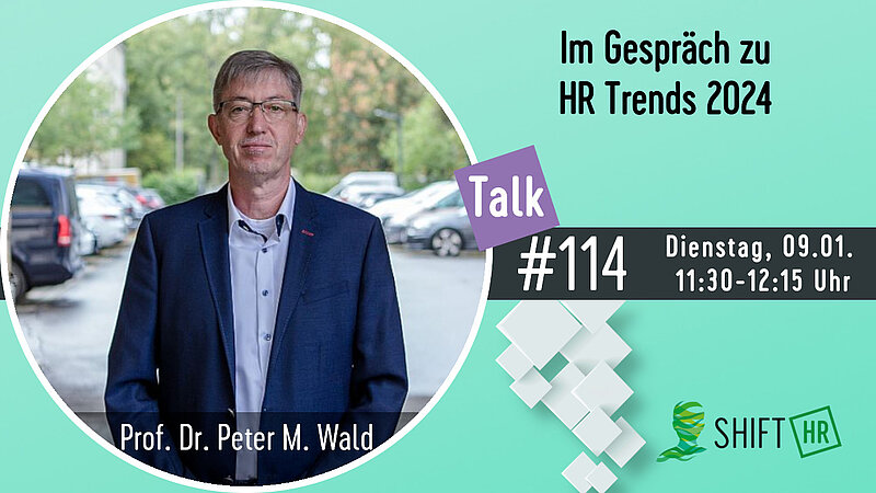 Im Gespräch mit Prof. Dr. Peter M. Wald zu den HR Trends 2024 (Zusammenfassung)