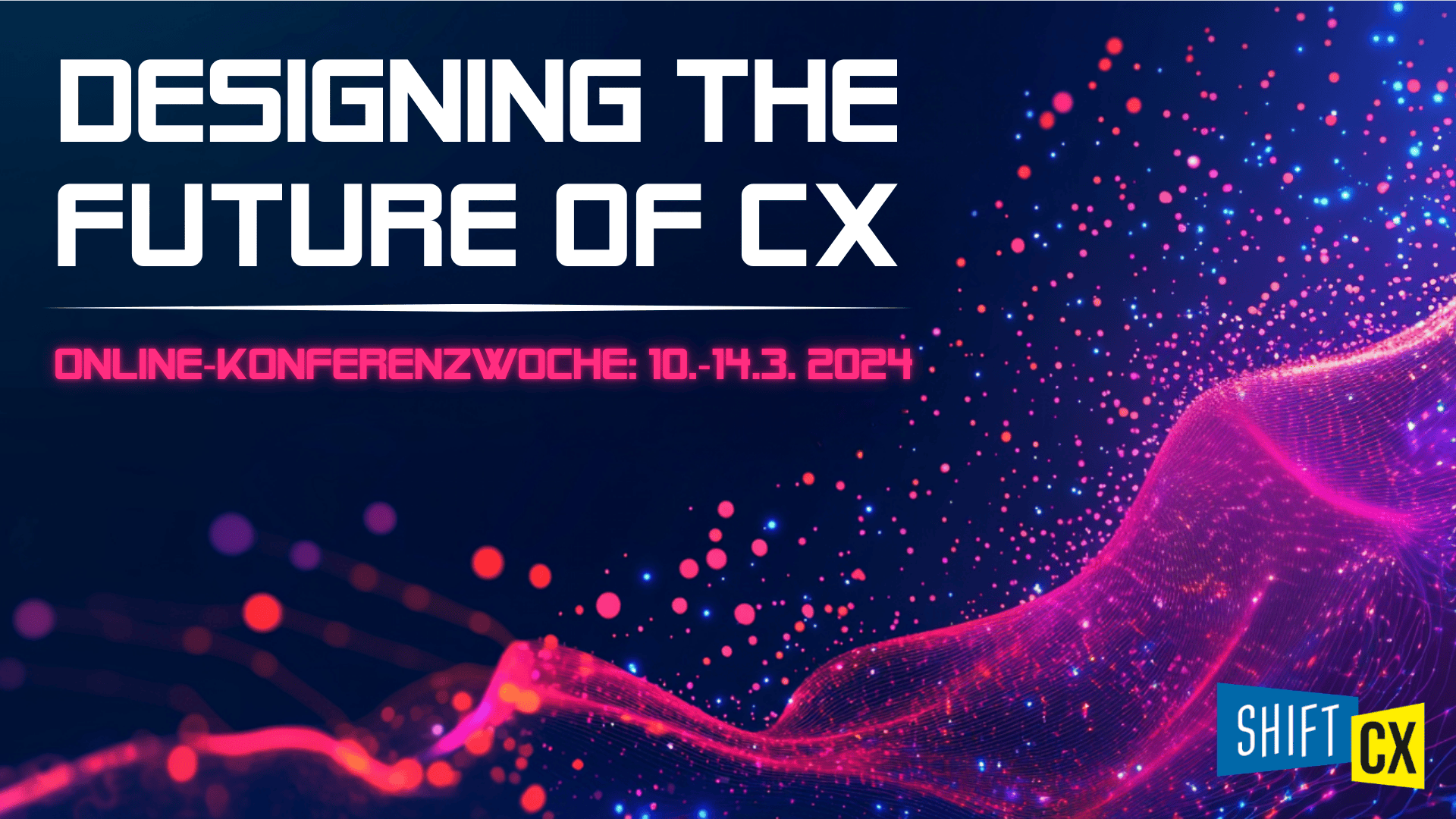 Shift/CX Konferenzwoche